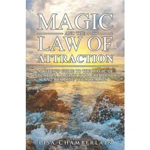 USED-Magic and the Law of Attraction: A Witch's Guide to the Magic of Intention, Raising Your Frequency, and Building Your Reality by Chamberlain, Lisa (Paperback)