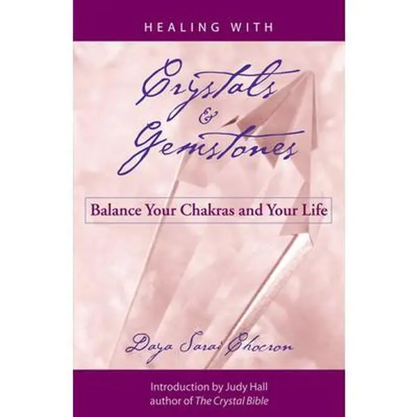 USED-Healing with Crystals and Gemstones: Balance Your Chakras and Your Life by Chocron, Daya Sarai (Paperback)