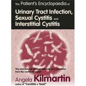 USED Book - Patients Encyclopedia of Urinary Tract Infection, Sexual Cystitis and Interstitial Cystitis: The International Bible on Self-Help by Kilmartin, Angela (Paperback) - english