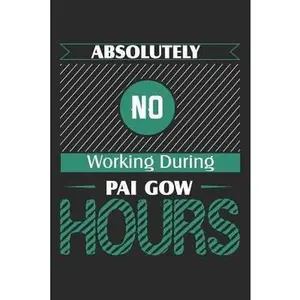 USED-Absolutely No Working During Pai Gow Hours: Gamblers Blank Lined Writing Journal Notebook Diary 6x9 by Journals, Jacob Stephen (Paperback)