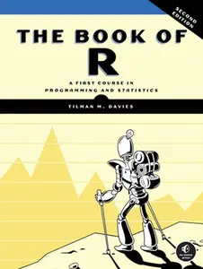The Book of R, 2nd Edition: A First Course in Programming and Statistics -- Tilman M. Davies, Paperback