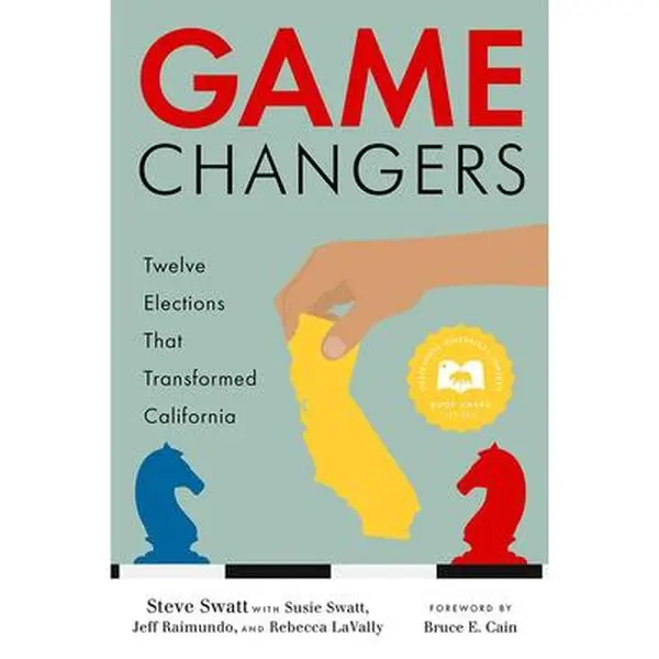 USED-Game Changers: Twelve Elections That Transformed California by Swatt, Steve (Paperback)