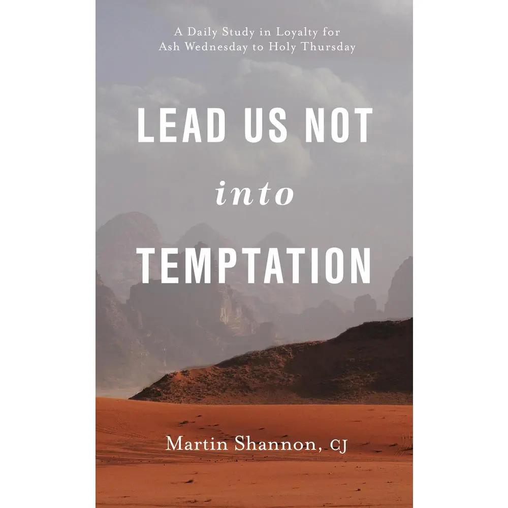 USED-Lead Us Not Into Temptation: A Daily Study in Loyalty for Ash Wednesday to Holy Thursday by Shannon, Martin (Paperback)