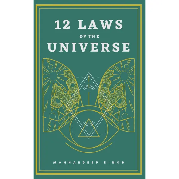 Manhardeep Singh's 12 Laws of the Universe - A Self-Realization Guide for Life Changing Success & Personal Transformation