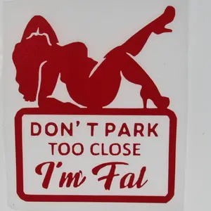 Don't Park To Close I'm Fat Decal - Humorous Car Sticker for Automotive & Motorcycle