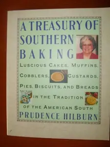 USED-A Treasury of Southern Baking: Luscious Cakes, Cobblers, Pies, Custards, Muffins, Biscuits, and Breads in the Tradition of the American South by Prudence Hilburn (Paperback)