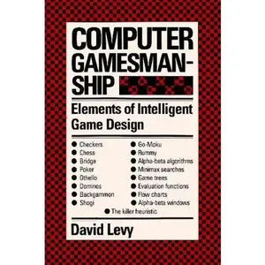 USED-Computer Gamesmanship: The Complete Guide to Creating and Structuring Intelligent Games Programs by David N. L Levy (Paperback)