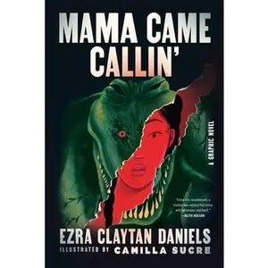 Mama Came Callin': A Graphic Novel -- Ezra Claytan Daniels, Paperback