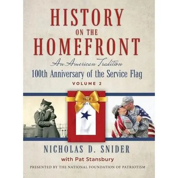 USED-History on the Home Front, Volume II: An American Tradition: 100th Anniversary of the Service Flag by Snider, Nicholas D. (Hardcover)