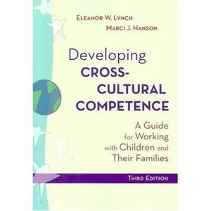USED-Developing Cross-Cultural Competence: A Guide for Working With Children and Their Families by Lynch (Paperback)