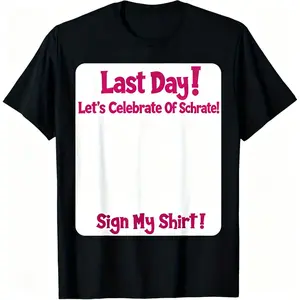 Bruh! It's My Last Day of School Sign My Shirt Tee