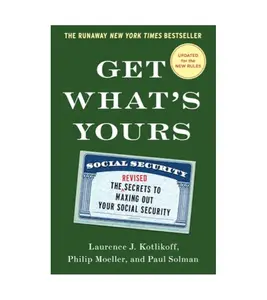 Get What's Yours - Revised & Updated: The Secrets to Maxing Out Your Social Security (The Get What's Yours Series) - GOOD