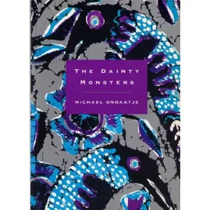 USED-The Dainty Monsters by Michael Ondaatje (Paperback)