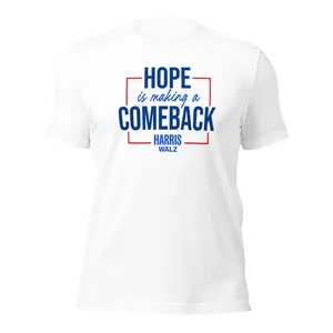 HOPE is making a COMEBACK - Harris Walz t-shirt