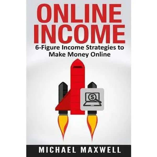 USED Financial Literacy Book: 6-Figure Online Income Strategies to Make Money Online by Michael Maxwell (Softcover), Financial Literacy Books