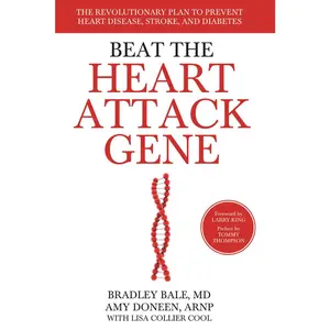 USED-Beat the Heart Attack Gene: The Revolutionary Plan to Prevent Heart Disease, Stroke, and Diabetes by Bale, Bradley (Paperback)