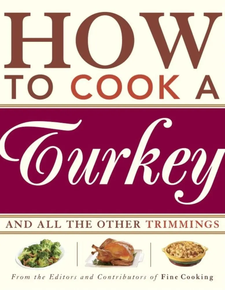 USED Book - How to Cook a Turkey: *And All the Other Trimmings by Editors of Fine Cooking (Hardcover) - english