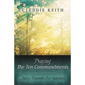 USED-Praying the Ten Commandments by Cleddie Keith (Paperback)
