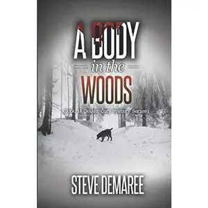 USED-A Body in the Woods (Dekker Cozy Mystery Series) by Steve Demaree (Paperback)