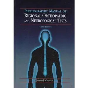 USED-Photographic Manual of Regional Orthopaedic and Neurological Tests by Joseph J. Cipriano (Hardcover)