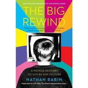 USED-Big Rewind: A Memoir Brought to You by Pop Culture by Rabin, Nathan (Paperback)