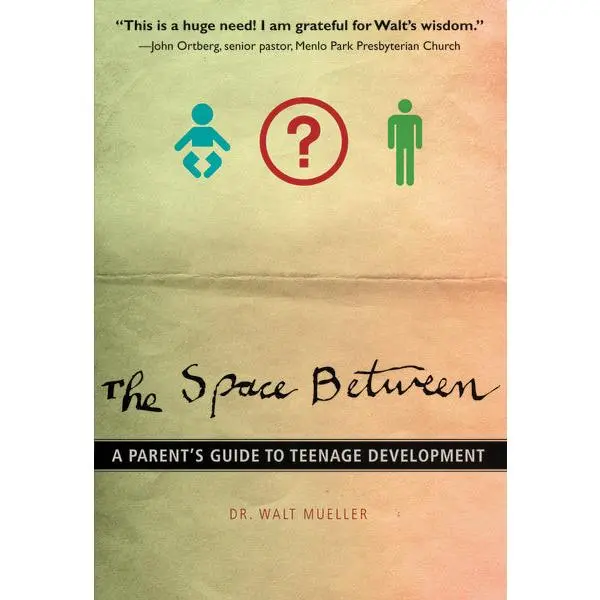 The Space Between: A Parent's Guide to Teenage Development