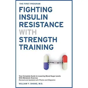 USED-The FIRST Program: Fighting Insulin Resistance with Strength Training: Your Optimal Exercise Guide to Diabetes Prediabetes Metabolic Syndrome Cholesterol, a Science Based Approach by William Shang M.D. (Paperback)