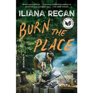 USED Book - Burn the Place: A Memoir by Regan, Iliana (Paperback) - english