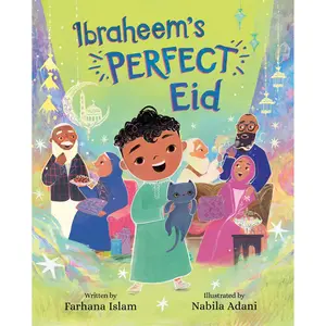 Ibraheem's Perfect Eid by Farhana Islam, Nabila Adani [Hardcover Book]