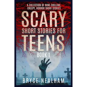 Scary Short Stories for Teens Book 1: A Collection of Bone Chilling, Creepy, Horror Short Stories (Creepy Story Hour) Paperback – January 24, 2021
