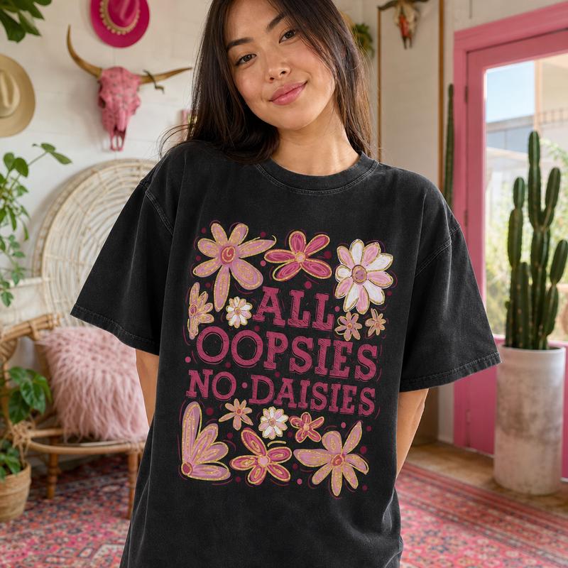 Funny ADHD Humor Graphic Tee Women Soft Washed Cotton All Oopsies No Daisies Sarcastic Shirt S-5XL