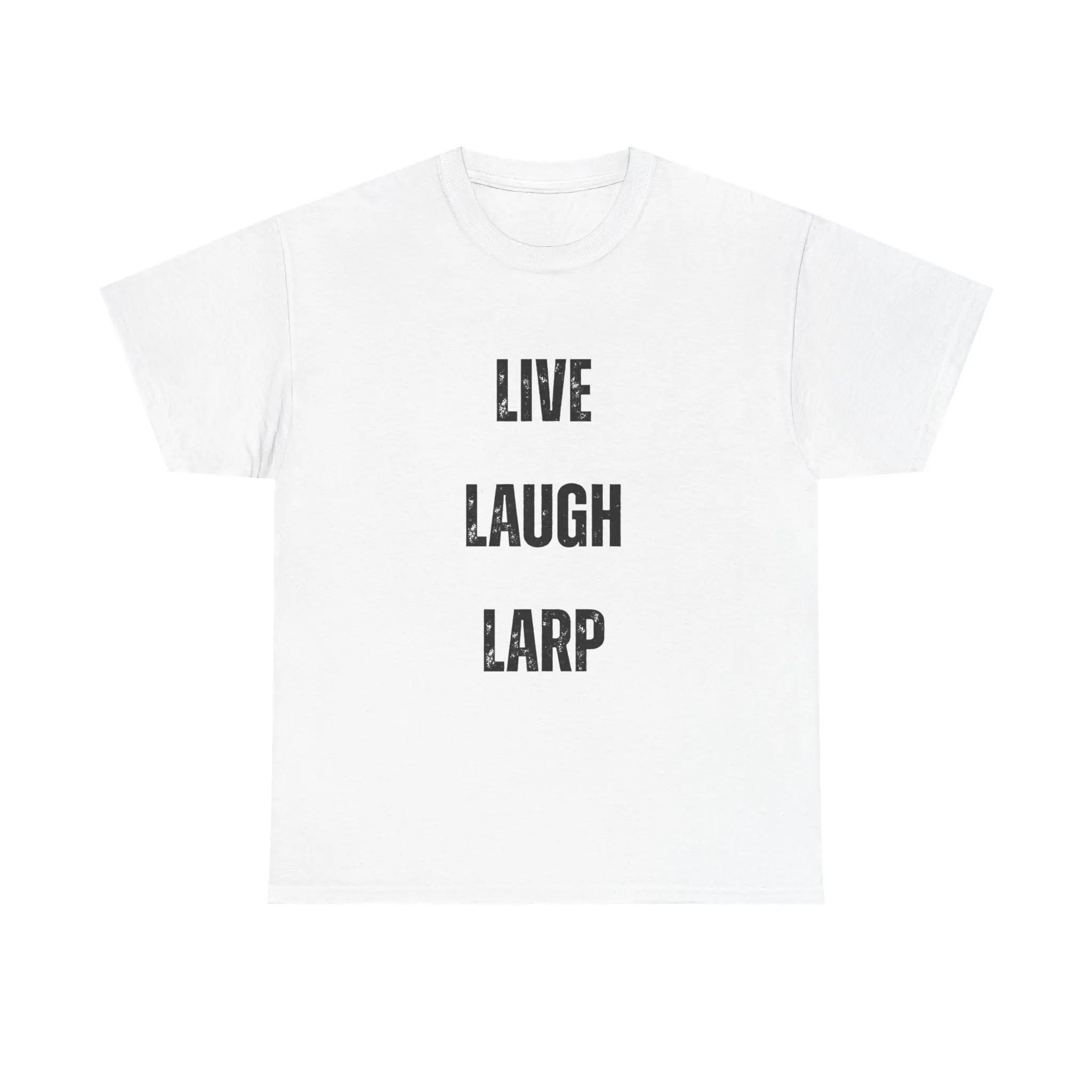 Live Laugh LARP T-Shirt | LARPing Phrase Tee, Roleplay Shirt