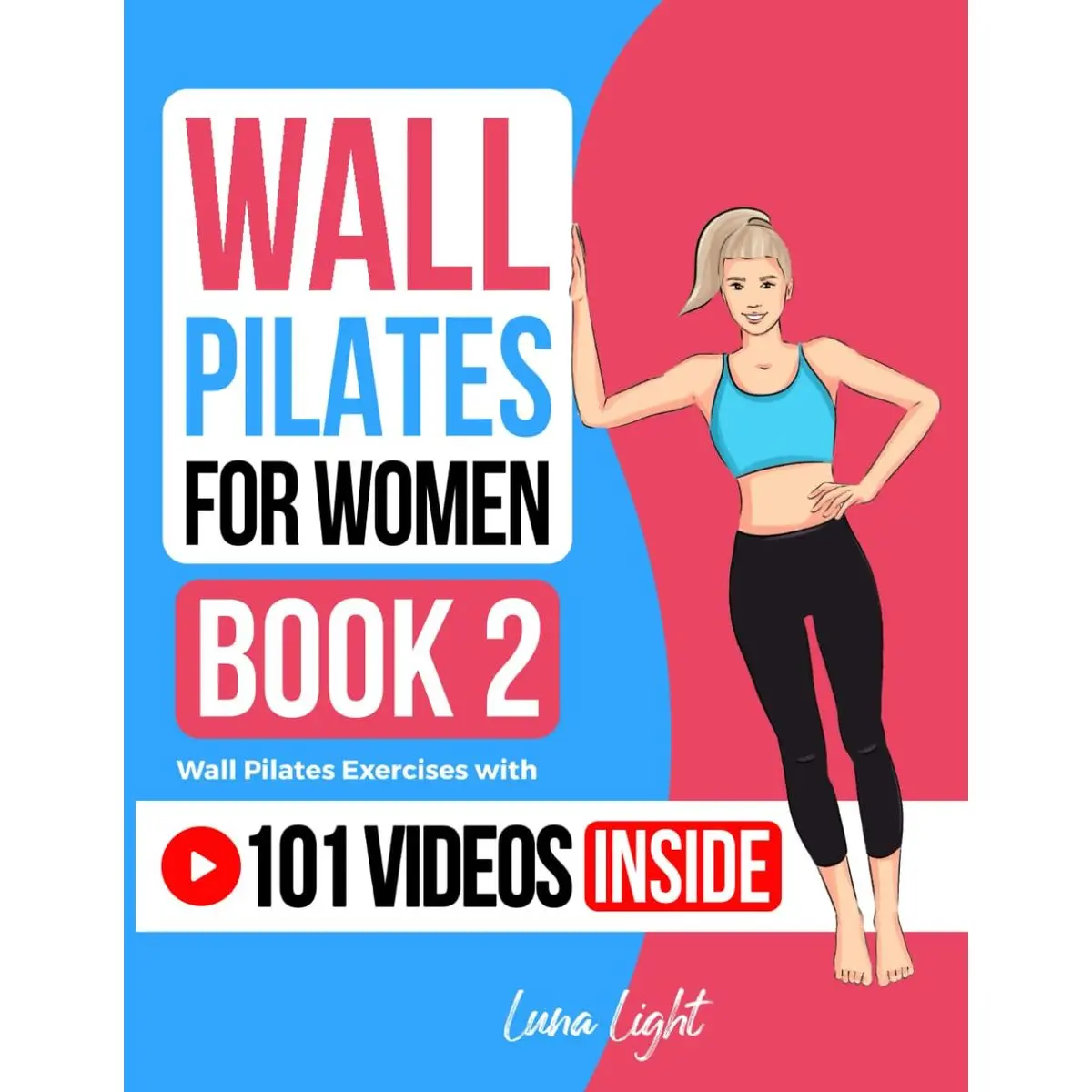 Wall Pilates For Women Book 2: Wall Pilates Exercises With 101 Video Lessons (Fun & Fit) Paperback – June 16, 2024