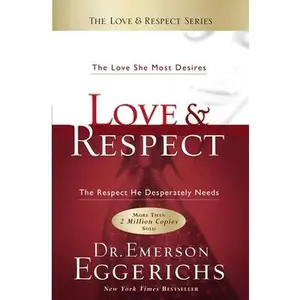 USED Book - Love and Respect: The Love She Most Desires; The Respect He Desperately Needs by Eggerichs, Emerson (Hardcover) - english