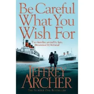 USED-Be Careful What You Wish For (The Clifton Chronicles) by Archer, Jeffrey (Paperback)
