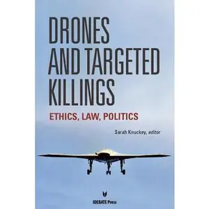 USED-Drones and Targeted Killings: Ethics, Law, Politics by Sarah Knuckey (Paperback)