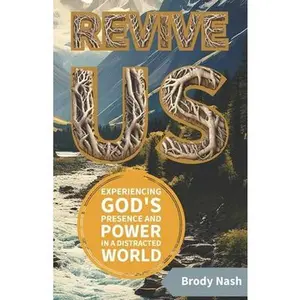 USED-Revive Us: Experiencing God's Presence and Power in a Distracted World by Nash, Brody (Paperback)
