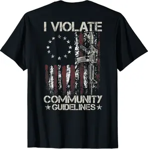 Gun American Flag I Violate Community Guidelines On Back T-Shirt - Rosazamorap Shop 50B09X4662CV