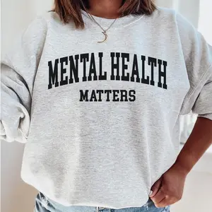 Mental Health Matters Sweatshirt, Mental Health Awareness T Shirt, Mental Health Sweatshirt, Gift For Her, Self Love, Athleisure Trends For All