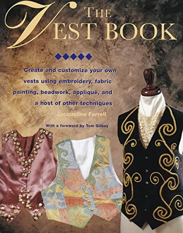 USED Book - The Vest Book: Create and Customize Your Own Vests Using Embroidery, Fabric Painting, Beadwork, Applique, and a Host of Other Techniques by Jacqueline Farrell (Paperback) - english