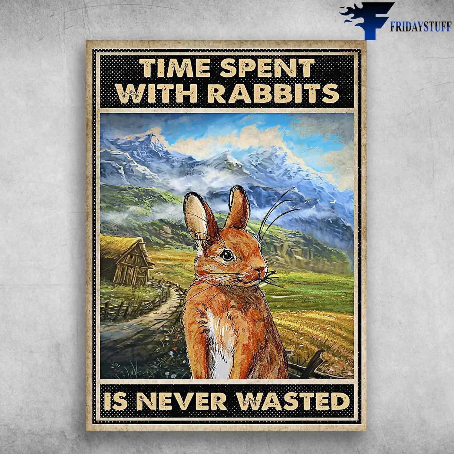 Rabbit Poster – Time Spent With Rabbits, Is Never Wasted, Bunny Lover