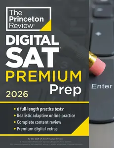 USED-Princeton Review Digital SAT Premium Prep, 2026: 6 Full-Length Practice Tests (3 in Book + 3 Adaptive Tests Online) + Online Flashcards + Review & Too by The Princeton Review (Paperback)