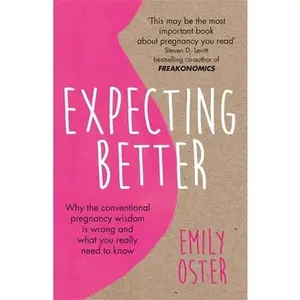 USED-Expecting Better by Emily Oster (Paperback)