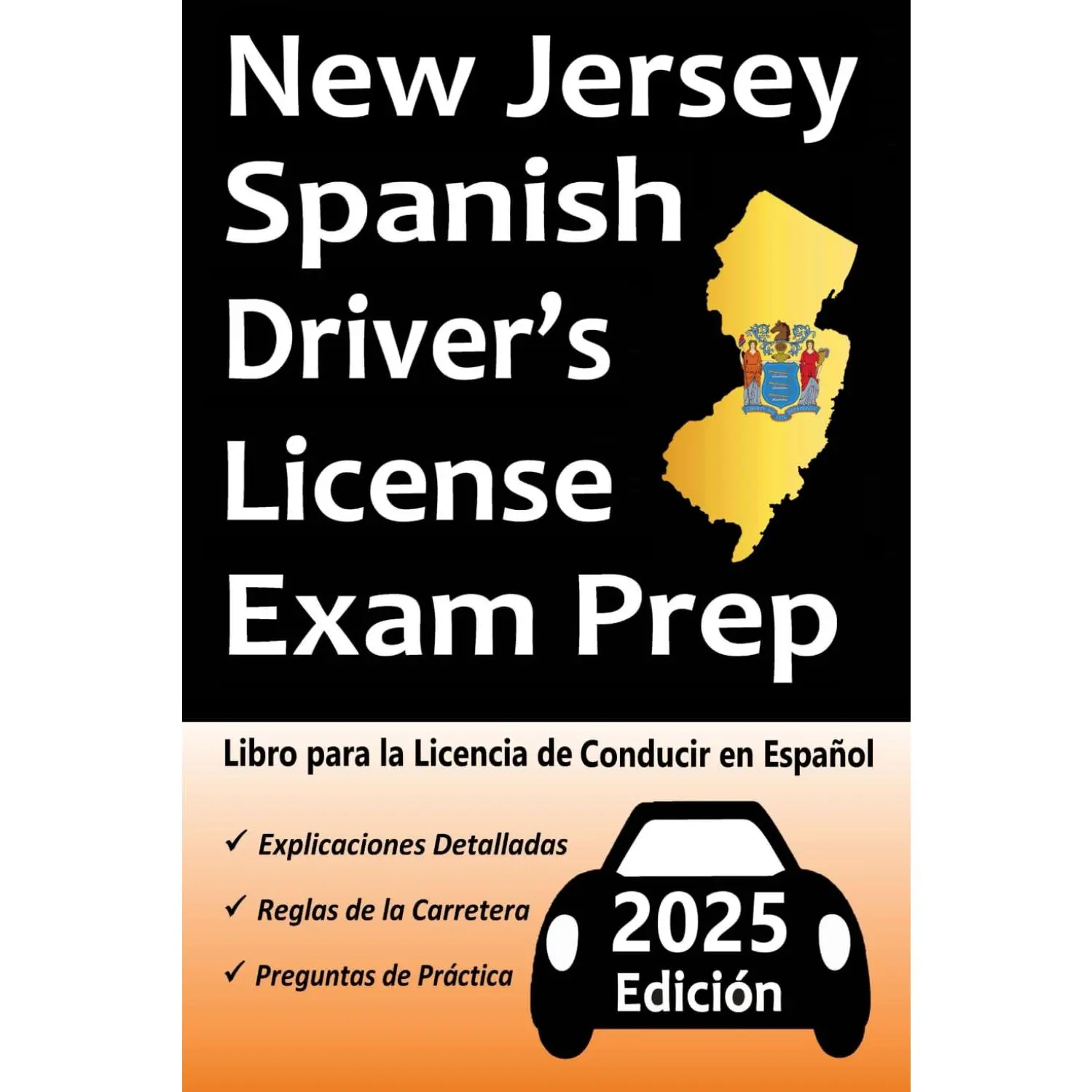 Libro para la Licencia de Conducir de Nueva Jersey en Español: 100 Preguntas de Práctica, Señales de Tránsito, Leyes de Tránsito, Prueba de Habilidades de Conducción, ¡y Más! (Spanish Edition)