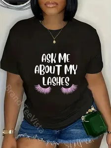 100% Cotton Funny Saying Ask Me About My Lashes Eyelashes Joke Women Men T-Shirt