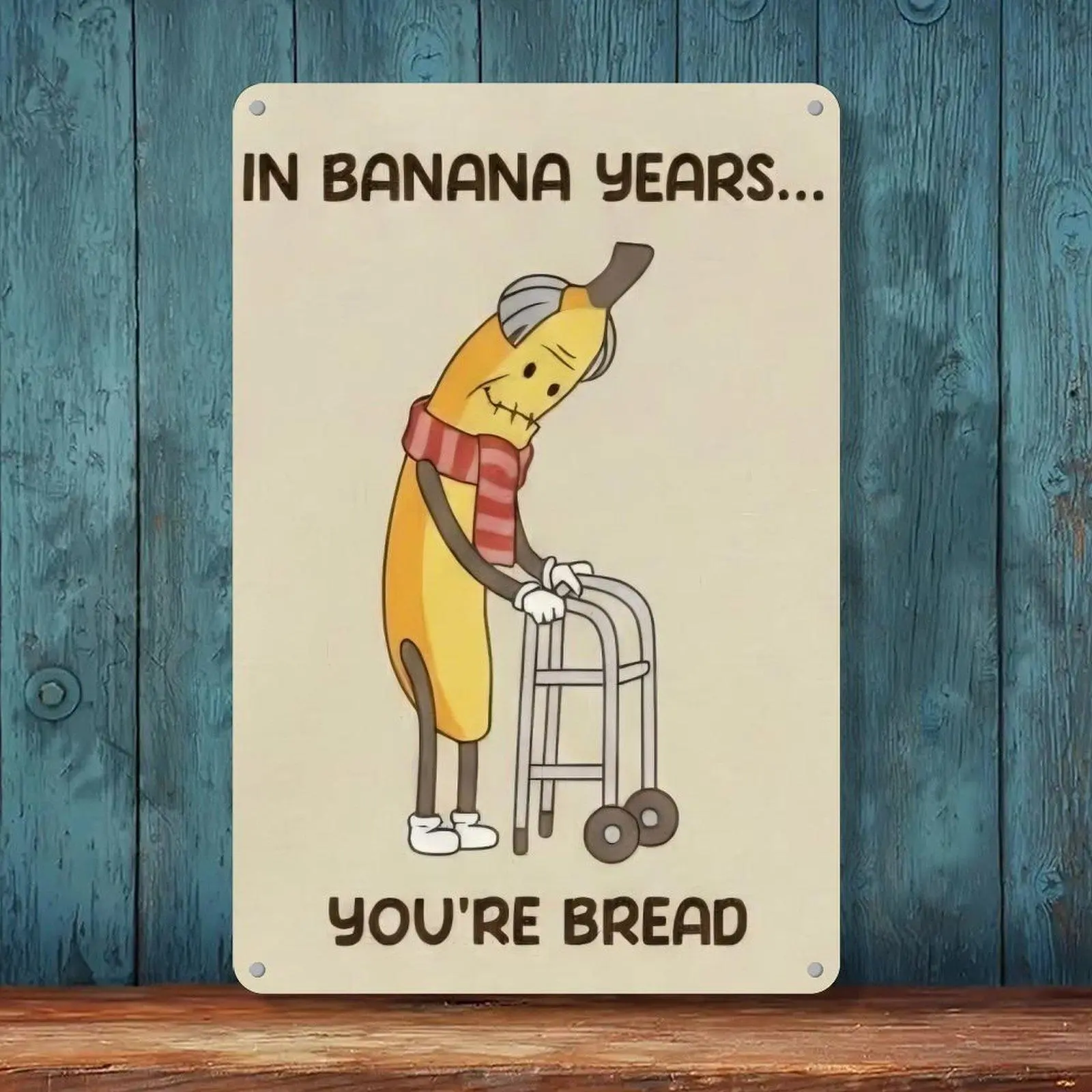 In Banana Years You're Bread Funny Elderly Banana Cartoon Tin Sign 8x12in Humorous Gift Wall Decor Metal Tin Sign