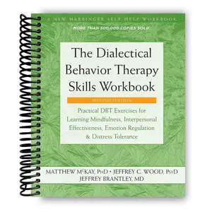 The Dialectical Behavior Therapy Skills Workbook (Spiral Bound)