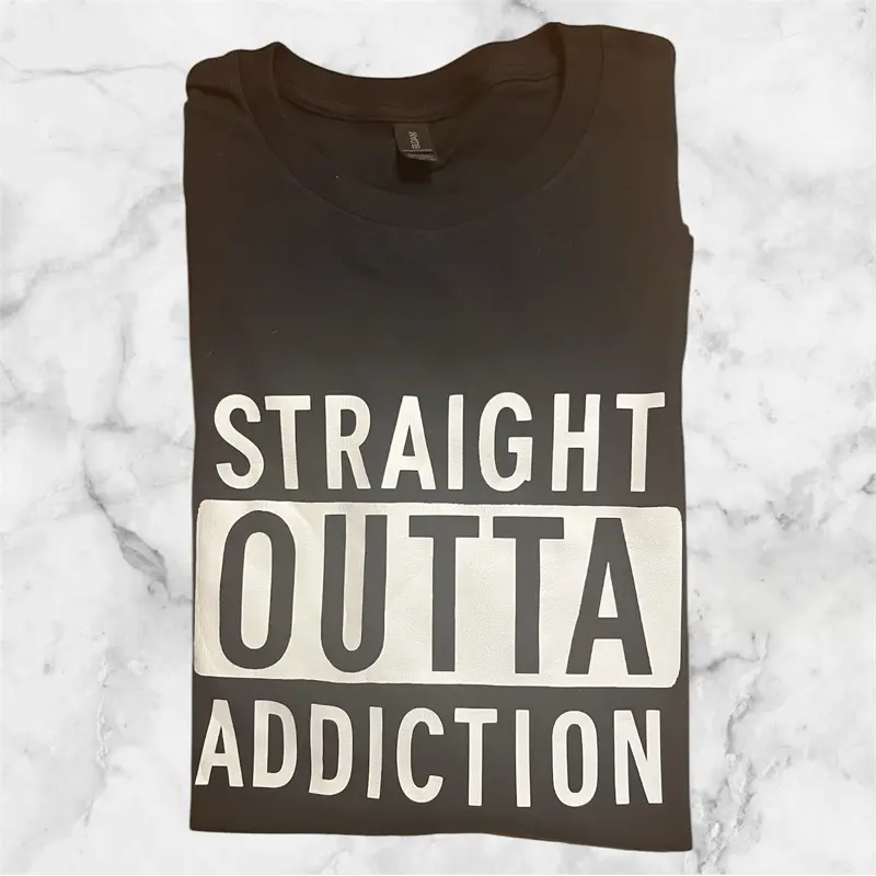 Straight Outta Addiction T-Shirt
