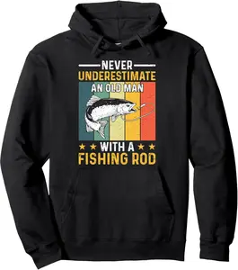 Fishing Never Underestimate An Old Man Fisherman Pullover Hoodie