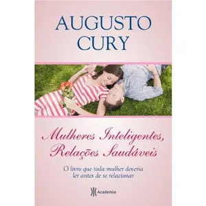 USED-Mulheres Inteligentes, Relacoes Saudaveis (Em Portugues do Brasil) by Augusto Cury (Hardcover)